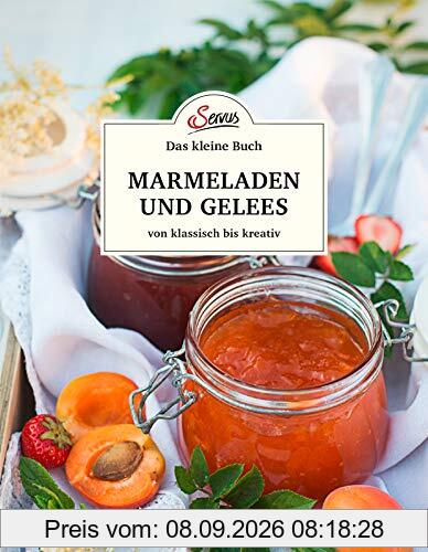 Das kleine Buch: Marmeladen und Gelees von klassisch bis kreativ