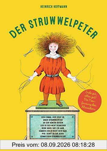Struwwelpeter. Ende gut, alles gut. Die Neufassung des Klassikers: mit Happy End