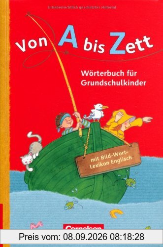 Von A bis Zett - Allgemeine Ausgabe - 2012: Wörterbuch mit Bild-Wort-Lexikon Englisch: Flexibler Kunststoff-Einband