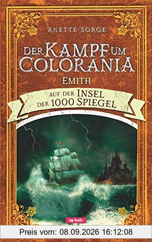 Der Kampf um Colorania (Band 4): Emith auf der Insel der 1000 Spiegel