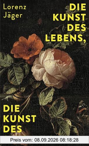 Die Kunst des Lebens, die Kunst des Sterbens