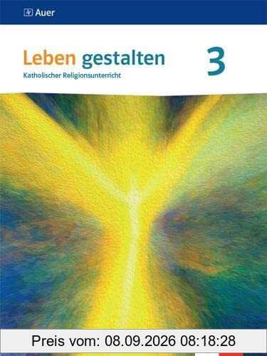 Leben gestalten 3. Ausgabe N: Schulbuch Klasse 9/10 (Leben gestalten. Ausgabe N ab 2020)