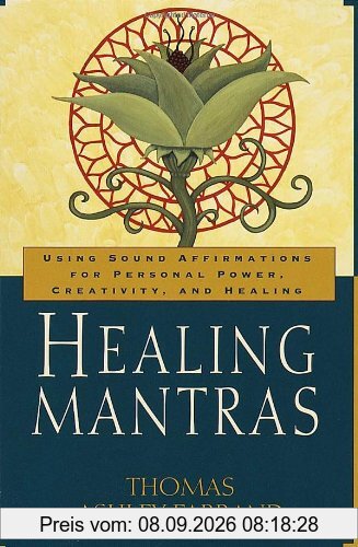 Healing Mantras: Using Sound Affirmations for Personal Power, Creativity, and Healing