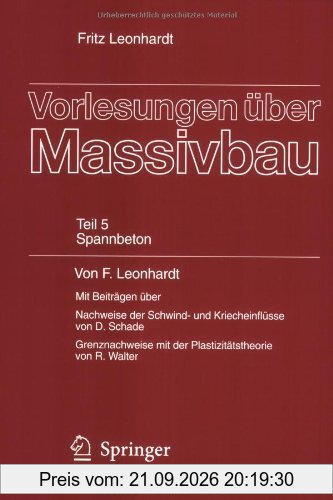 Vorlesungen uber Massivbau: Teil 5: Spannbeton: Fünfter Teil: Spannbeton