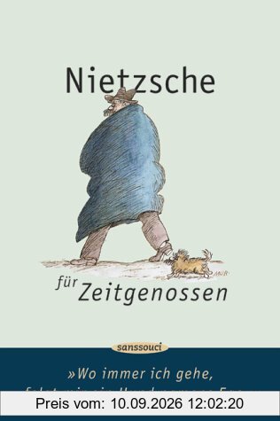 Nietzsche für Zeitgenossen: Wo immer ich gehe, folgt mir ein Hund namens Ego