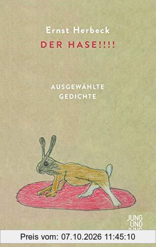 Der Hase!!!!: Ausgewählte Gedichte. Erweiterte Neuauflage