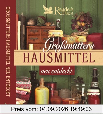 Großmutters Hausmittel neu entdeckt