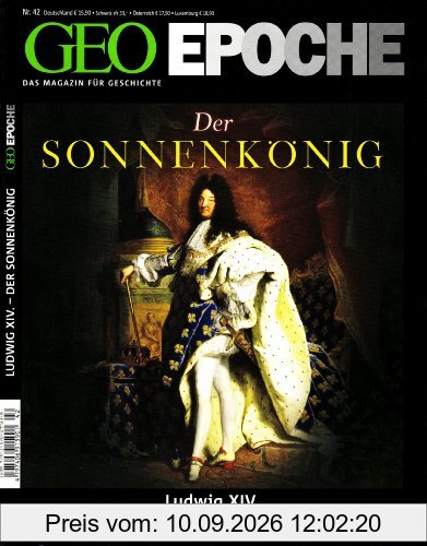 GEO Epoche 42/10: Der Sonnenkönig Ludwig XIV - Frankreichs Aufstieg zur Weltmacht 1638-1715 (mit DVD)