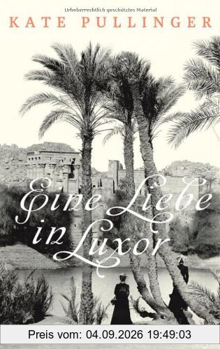 Eine Liebe in Luxor: Roman