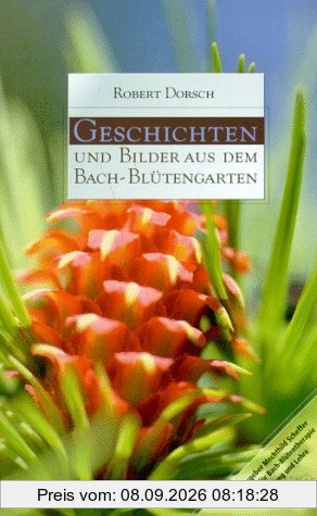 Geschichten und Bilder aus dem Bach-Blütengarten
