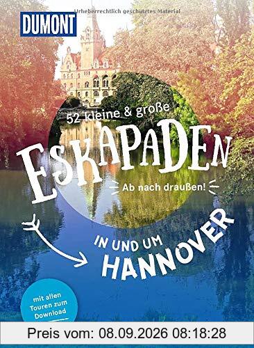 52 kleine & große Eskapaden in und um Hannover: Ab nach draußen! (DuMont Eskapaden)