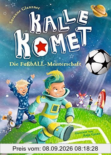 Kalle Komet. Die FußbALL-Meisterschaft