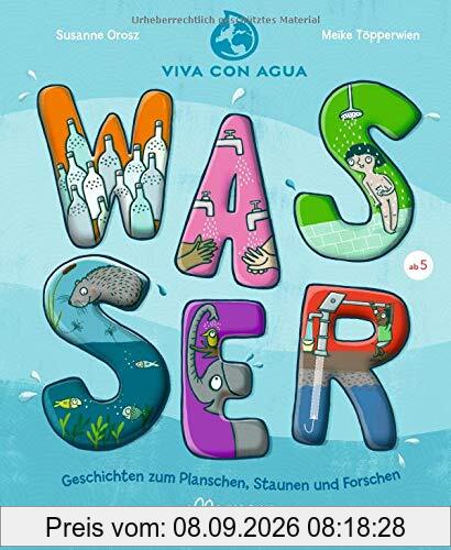 Wasser - Geschichten zum Planschen, Staunen und Forschen