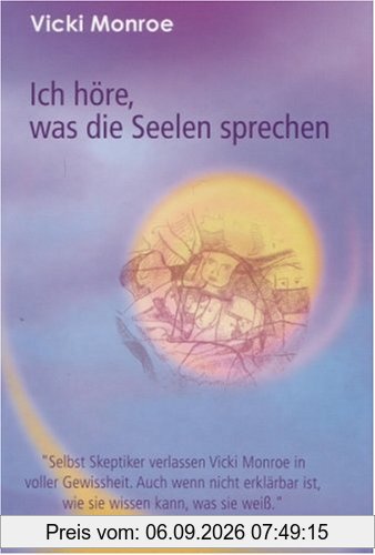 Ich höre, was die Seelen sprechen