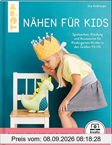 Nähen für Kids (kreativ.startup): Spielsachen, Kleidung und Accessoires für Kindergarten-Kinder in den Größen 92-116. Mit Schnittmusterbogen und Online Video-Kurs