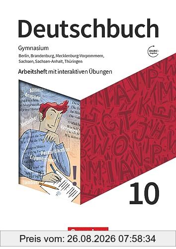 Deutschbuch Gymnasium - Berlin, Brandenburg, Mecklenburg-Vorpommern, Sachsen, Sachsen-Anhalt und Thüringen - Neue Ausgabe - 10. Schuljahr: Arbeitsheft ... online - Mit Lösungen und Erklärfilmen