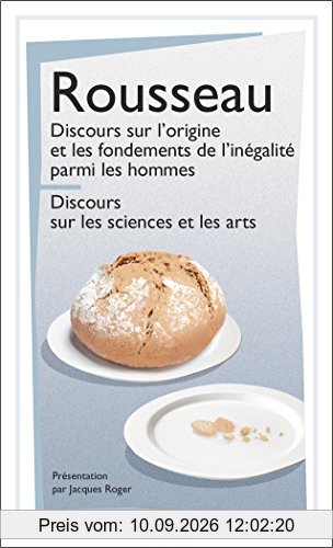 Discours sur l'origine et les fondements de l'inégalité parmi les hommes. Discours sur les sciences et les arts