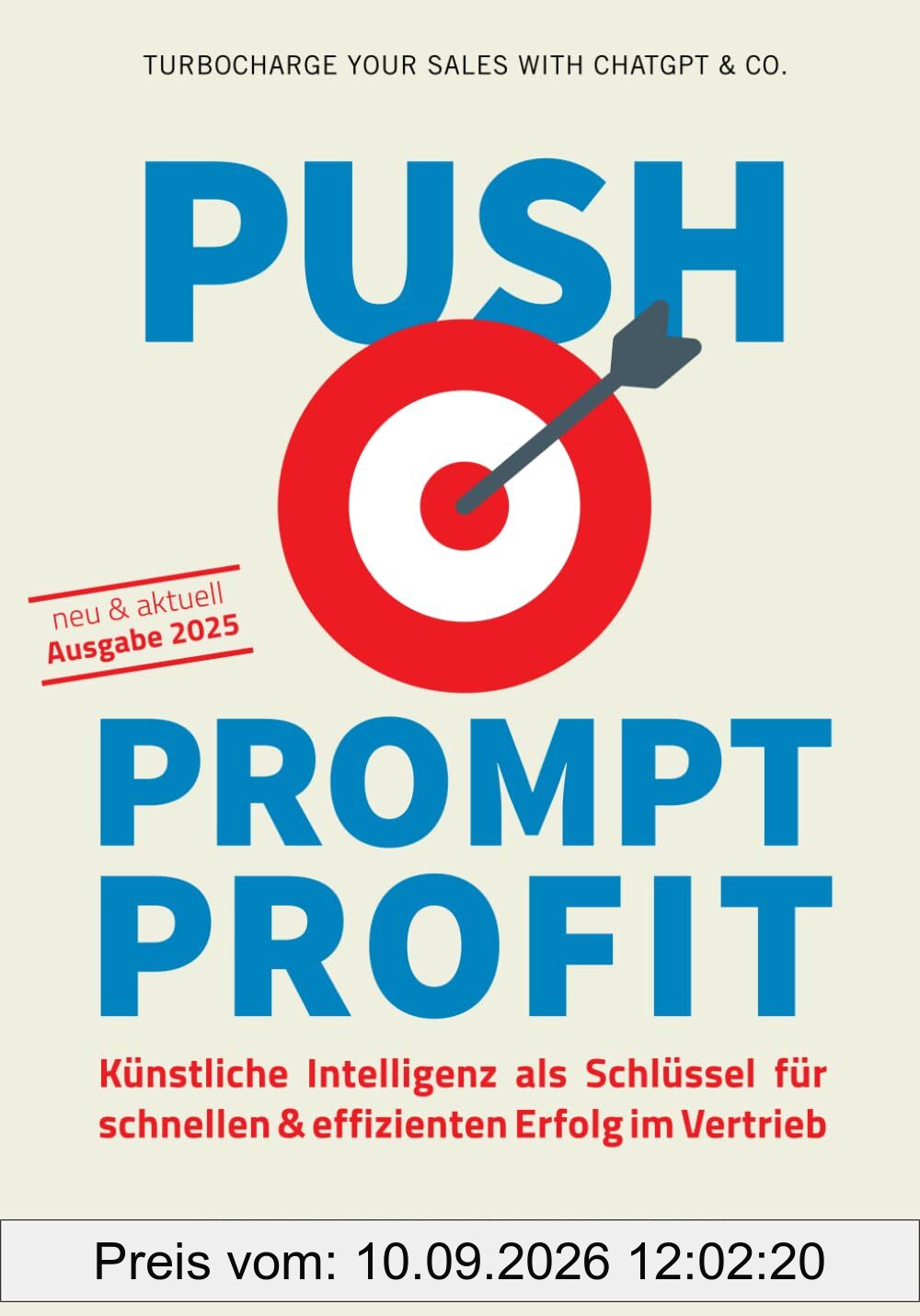 PUSH-PROMPT-PROFIT: Künstliche Intelligenz als Schlüssel für schnellen & effizienten Erfolg im Vertrieb