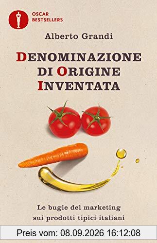 Denominazione di origine inventata. Le bugie del marketing sui prodotti tipici italiani
