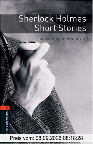 7. Schuljahr, Stufe 2 - Sherlock Holmes - Neubearbeitung: Short Stories. Reader: 700 Headwords (Oxford Bookworms ELT)
