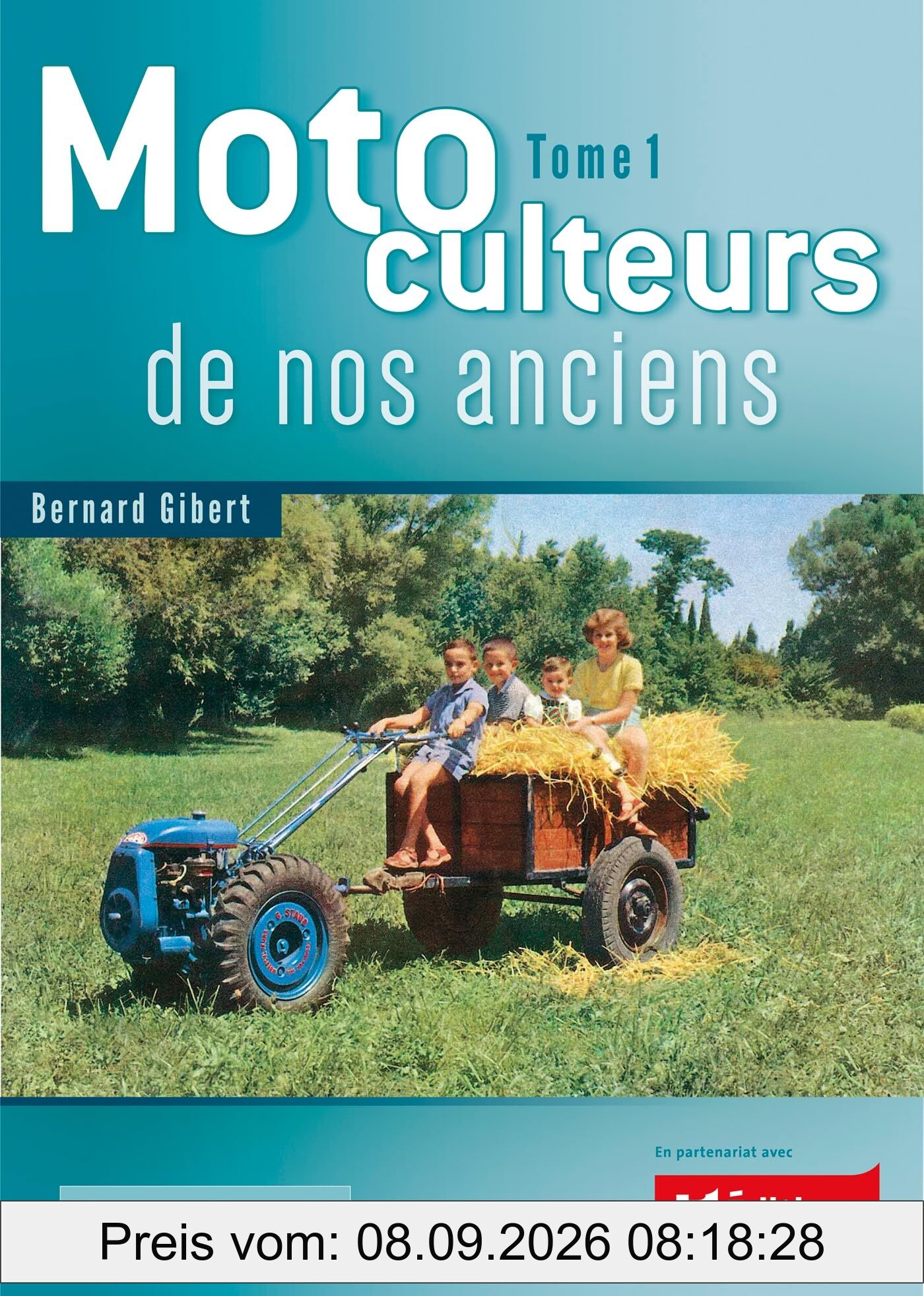 Motoculteurs de nos anciens : 1910-1980. Vol. 1