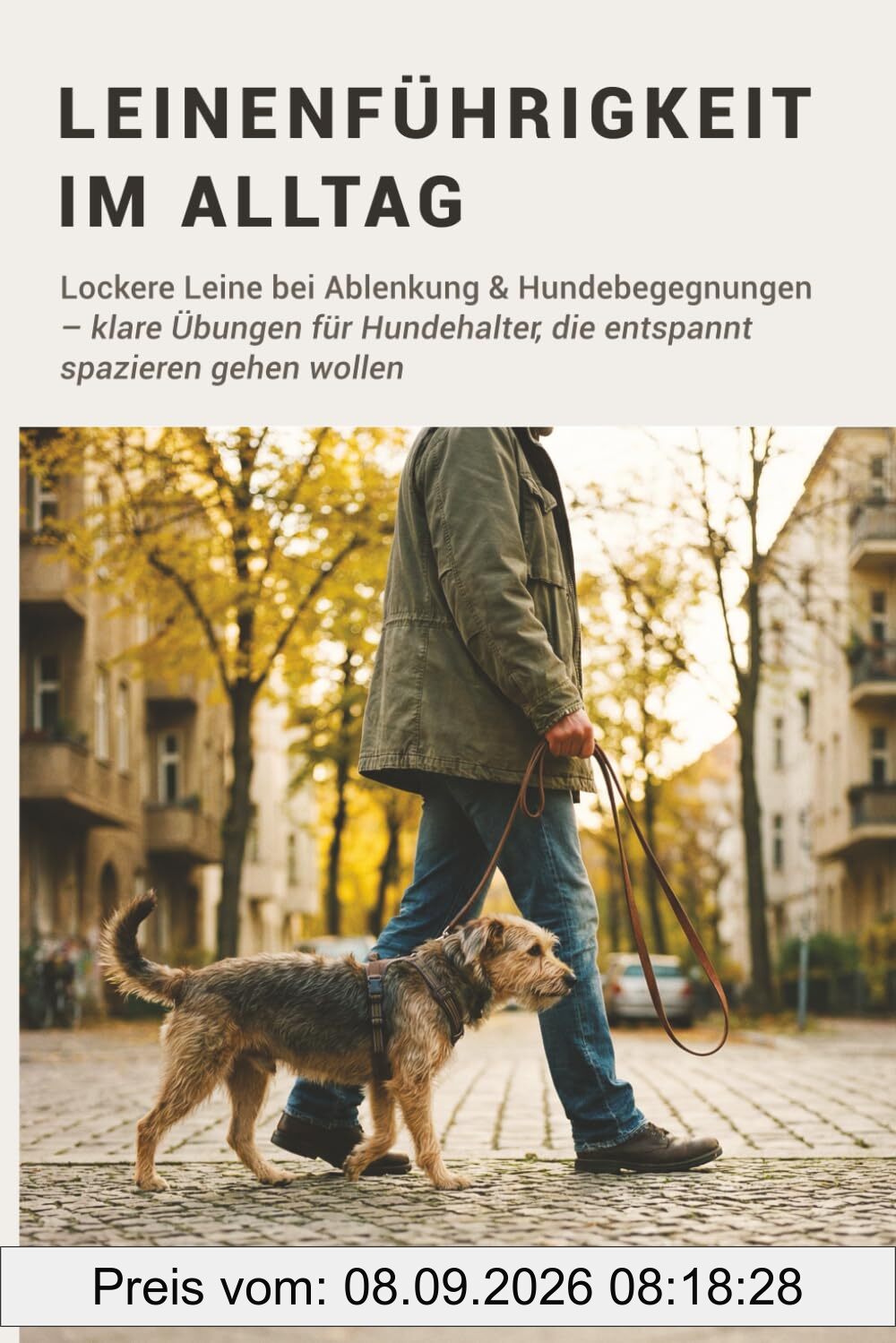 Leinenführigkeit im Alltag: Lockere Leine bei Ablenkung & Hunde-begegnungen – klare Übungen für Hun-dehalter, die entspannt spazieren ge-hen wollen