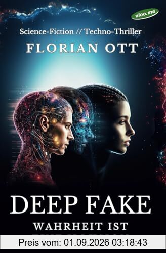Deep Fake: Wahrheit ist eine Illusion