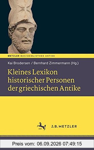 Kleines Lexikon historischer Personen der griechischen Antike: Basisbibliothek Antike