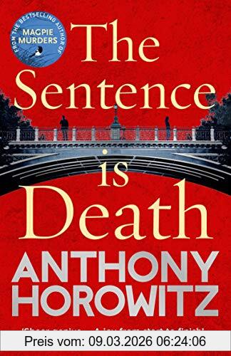 Anthony Horowitz The Sentence Is Death, A Mind-bending Murder Mystery From The Bestselling Author Of The Word Is Murder (Detective Daniel Hawthorne 2)