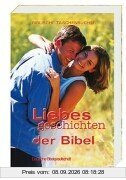 Liebesgeschichten der Bibel: Spannende Bibelgeschichten mit Erläuterung der biblisch-historischen Hintergründe. (Biblische Taschenbücher)