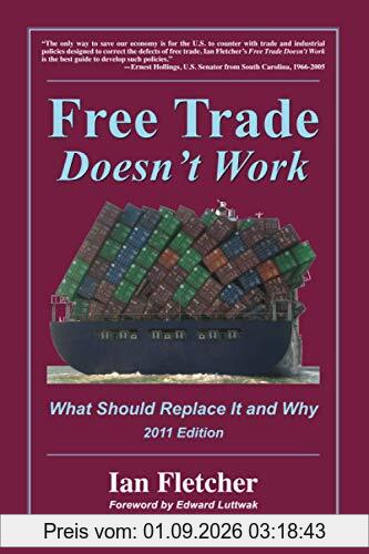Free Trade Doesn't Work, 2011 Edition: What Should Replace It and Why