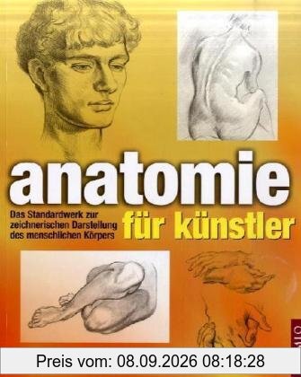 Anatomie für Künstler: Das Standardwerk zur zeichnerischen Darstellung des menschlichen Körpers