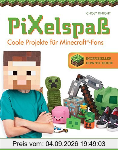Pixelspaß: Coole Projekte für Minecraft® Fans