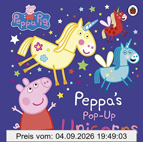 Peppa Pig: Peppa’s Pop-Up Unicorns: Pop-up Buch