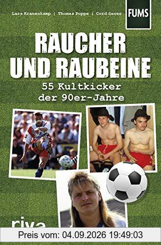 Raucher und Raubeine: 55 Kultkicker der 90er-Jahre