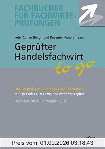 Geprüfter Handelsfachwirt to go: Das Fachwissen auf 99 Seiten