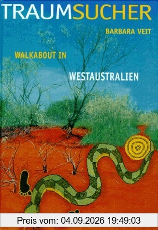 Traumsucher. Walkabout in Westaustralien