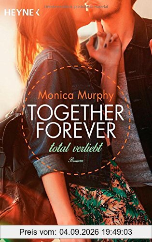 Total verliebt: Together Forever 1 - Roman -