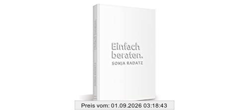 Einfach beraten: Relationales Coaching-Praxishandbuch inkl. Stichwortverzeichnis