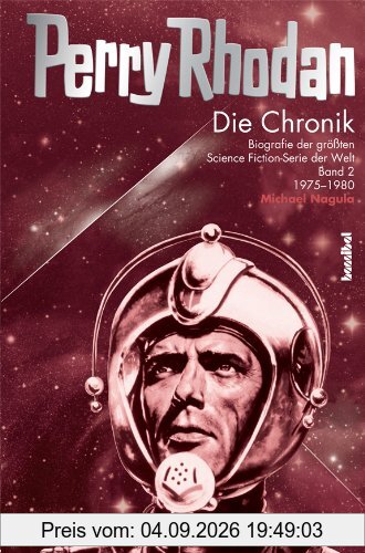 Die Perry Rhodan Chronik 2, 1975-1980: Biografie der größten Science Fiction-Serie der Welt