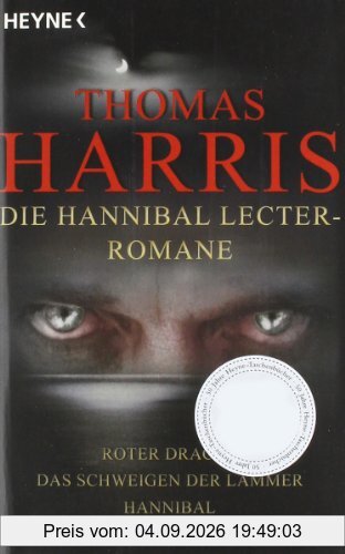 Die Hannibal Lecter Romane: Roter Drache - Das Schweigen der Lämmer - Hannibal