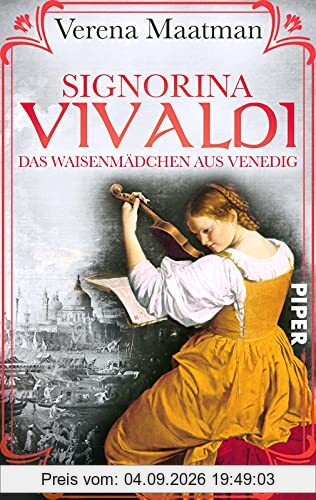 Signorina Vivaldi: Das Waisenmädchen aus Venedig. Historischer Roman | Romanbiografie um eine faszinierende Violin-Virtuosin im 18. Jahrhundert