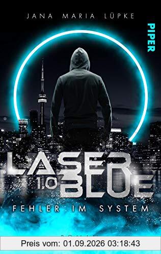 Laser Blue 1.0 – Fehler im System (Breakdown-Trilogie 1): Dystopischer Roman | Rasante, humorvolle Dystopie um ein übermächtiges Medienunternehmen