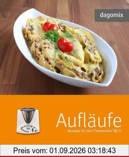 dagomix Aufläufe: Rezepte für den Thermomix TM 31