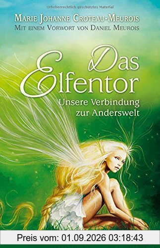 Das Elfentor: Unsere Verbindung zur Anderswelt