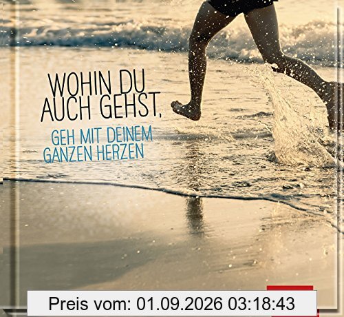 Wohin du auch gehst, geh mit deinem ganzen Herzen - u.a. zur Konfirmation, Firmung