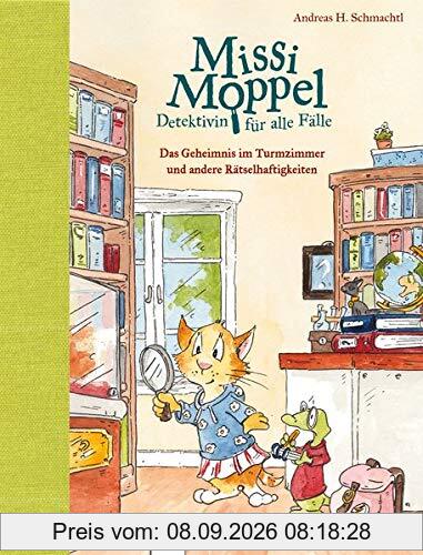 Missi Moppel – Detektivin für alle Fälle. Das Geheimnis im Turmzimmer und andere Rätselhaftigkeiten