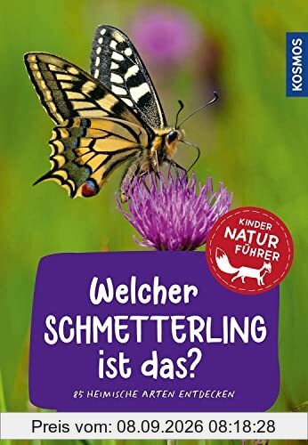 Welcher Schmetterling ist das? Kindernaturführer: 85 heimische Arten