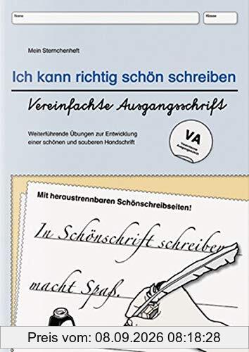 Ich kann richtig schön schreiben - Vereinfachte Ausgangsschrift VA: Mein Sternchenheft: Weiterführende Übungen zur Entwicklung einer schönen und sauberen Handschrift