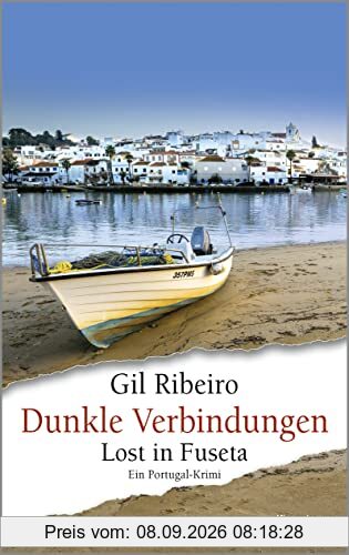 Dunkle Verbindungen: Lost in Fuseta. Ein Portugal-Krimi (Leander Lost ermittelt, Band 6)